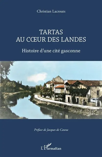 Tartas au coeur des Landes : histoire d'une cité gasconne