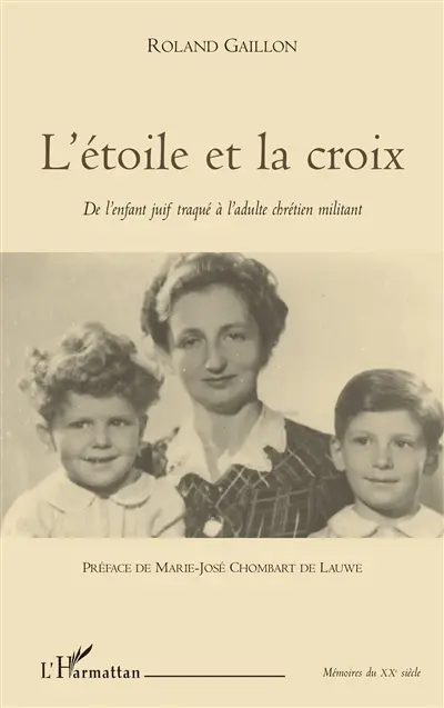 L'étoile et la croix : de l'enfant juif traqué à l'adulte militant