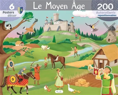 Le Moyen Age : 6 posters décor, 200 autocollants repositionnables