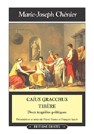 Caïus Gracchus. Tibère : deux tragédies politiques