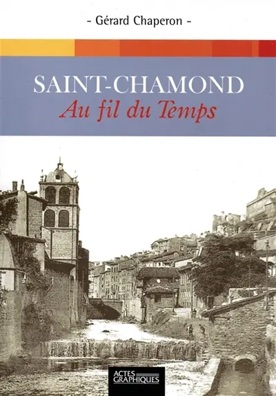 Saint-Chamond au fil du temps