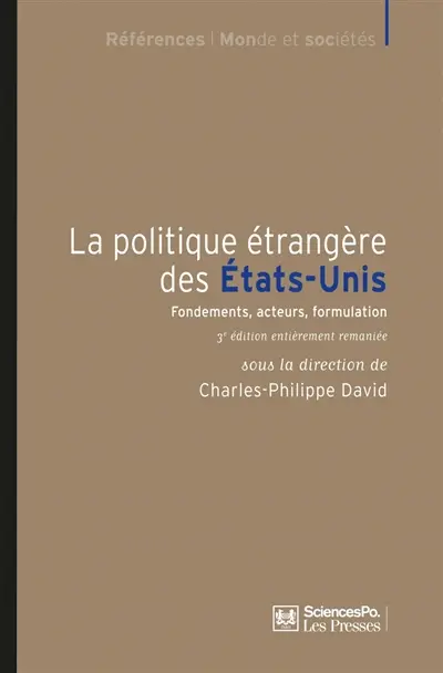 La politique étrangère des Etats-Unis : fondements, acteurs, formulation
