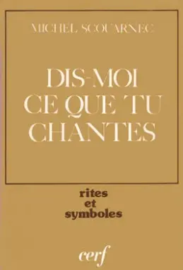 Dis-moi ce que tu chantes