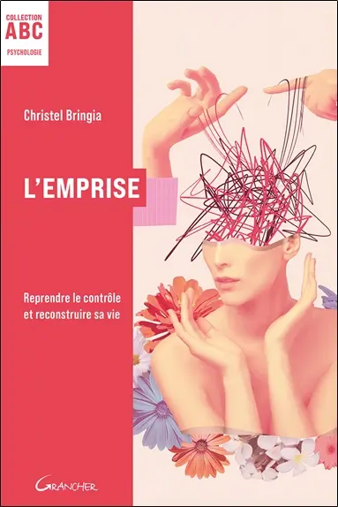 L'emprise : reprendre le contrôle et reconstruire sa vie