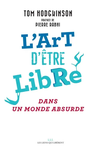 L'art d'être libre : dans un monde absurde