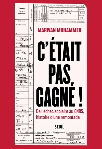 C'était pas gagné ! : de l'échec scolaire au CNRS, histoire d'une remontada