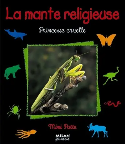 La mante religieuse, princesse cruelle