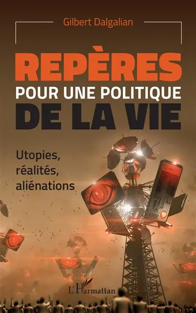 Repères pour une politique de la vie : utopies, réalités, aliénations