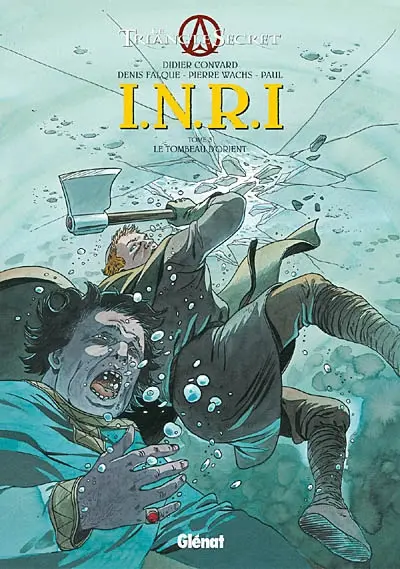 Le triangle secret. INRI. Vol. 3. Le tombeau d'Orient