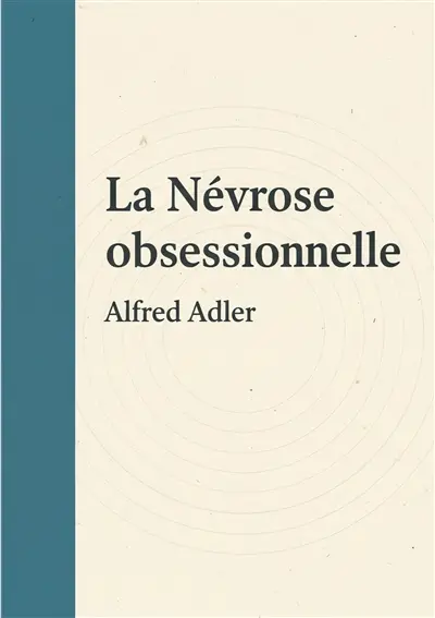 Névrose obsessionnelle : Une exploration des comportements obsessionnels, des dynamiques sociales et de la quête de valorisation personnelle.