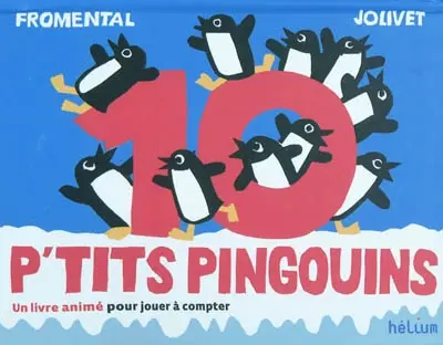 10 p'tits pingouins : un livre animé pour jouer à compter