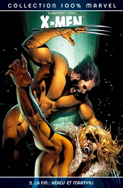 X-Men. Vol. 5. La fin, héros et martyrs
