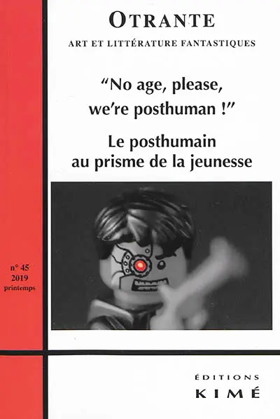 Otrante, n° 45. No age, please, we're posthuman ! : le posthumain au prisme de la jeunesse