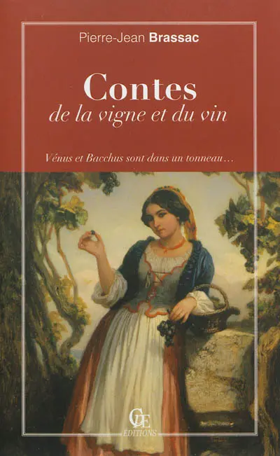 Contes de la vigne et du vin : Vénus et Bacchus sont dans un tonneau...