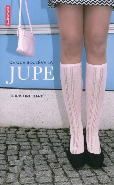 Ce que soulève la jupe : identités, transgressions, résistances