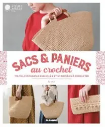 Sacs & paniers au crochet : toute la technique expliquée et 30 modèles à crocheter