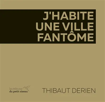 J'habite une ville fantôme