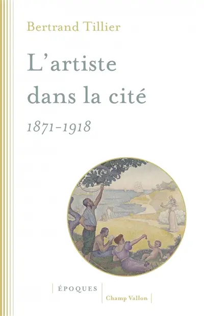 L'artiste dans la cité : 1871-1918