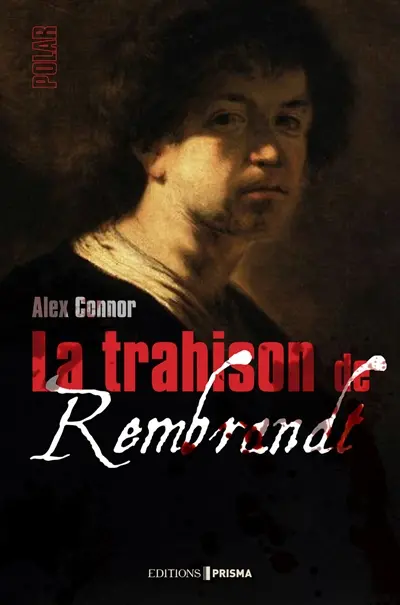 La trahison de Rembrandt : polar