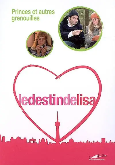 Le destin de Lisa. Vol. 3. Des princes et des grenouilles
