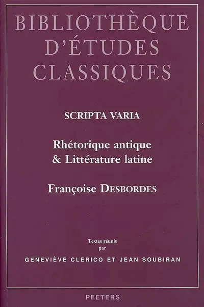 Scripta varia : rhétorique antique & littérature latine