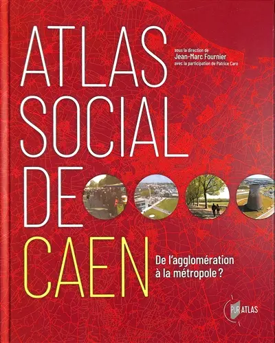 Atlas social de Caen : de l'agglomération à la métropole ?