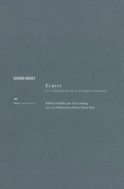 Ecrits ou L'invention de la musique spectrale