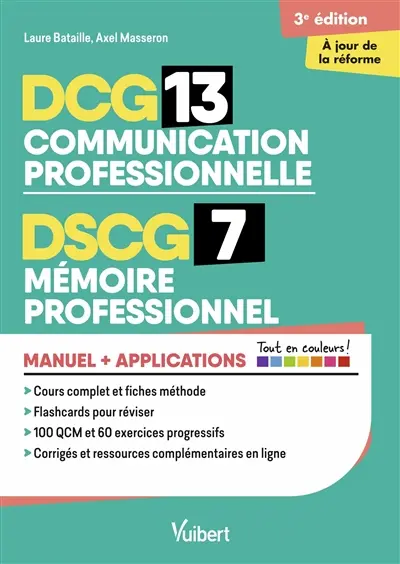 DCG 13 communication professionnelle, DSCG 7 mémoire professionnel : manuel + applications