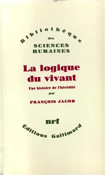 La logique du vivant : une histoire de l'hérédité