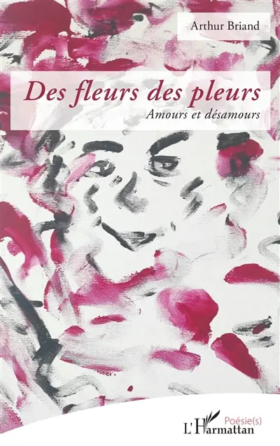 Des fleurs et des pleurs : amours et désamours