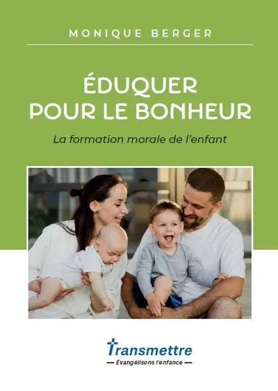 Eduquer pour le bonheur : la formation morale de l'enfant