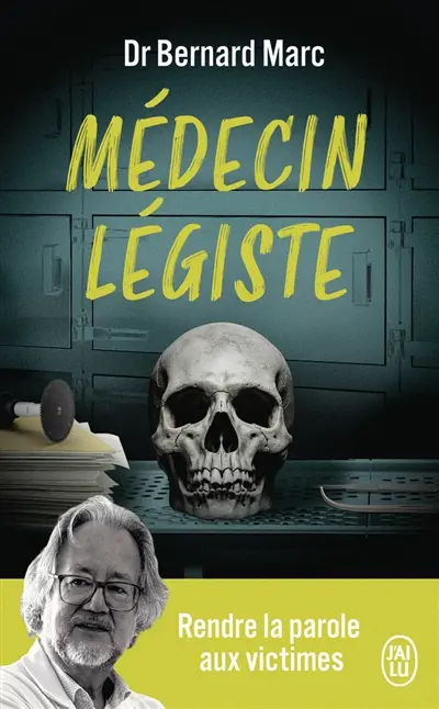 Médecin légiste : pour les morts et les vivants