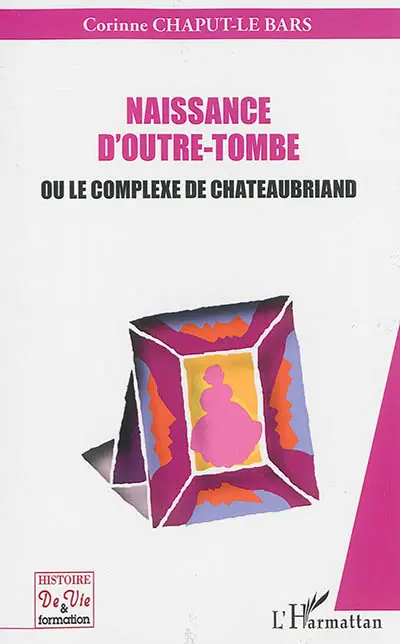 Naissance d'outre-tombe ou Le complexe de Chateaubriand
