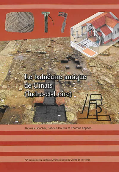 Le balnéaire antique de Cinais (Indre-et-Loire)