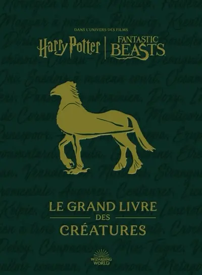 Le grand livre des créatures : dans l'univers des films Harry Potter-Fantastic Beasts