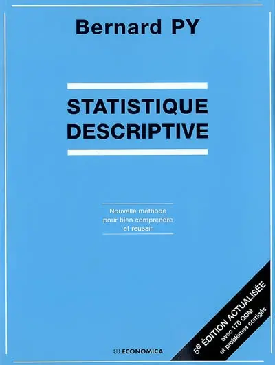 Statistique descriptive : nouvelle méthode pour bien comprendre et réussir