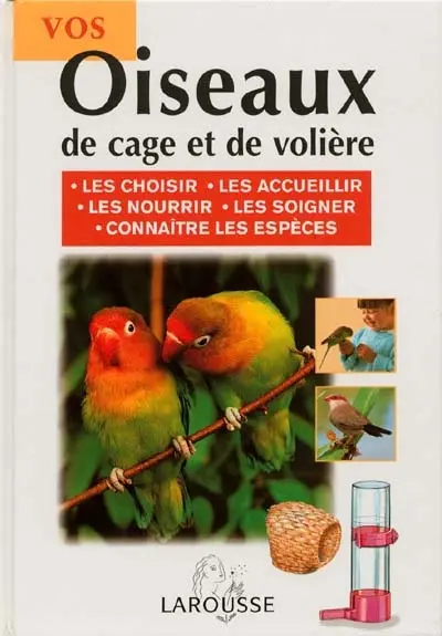 Vos oiseaux de cage et de volière