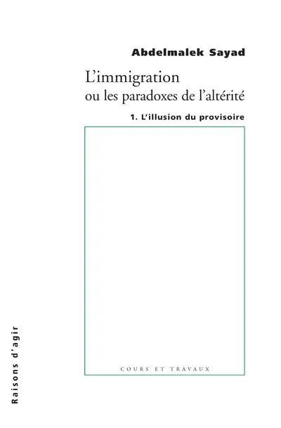 L'immigration ou Les paradoxes de l'altérité. Vol. 1