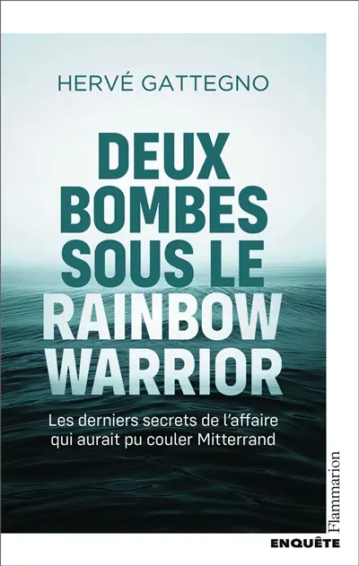 Deux bombes sous le Rainbow Warrior : les derniers secrets de l'affaire qui aurait pu couler Mitterrand