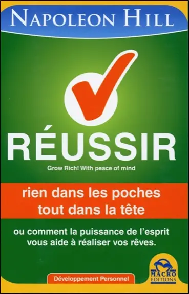 Réussir : rien dans les poches, tout dans la tête ou Comment la puissance de l'esprit vous aide à réaliser vos rêves