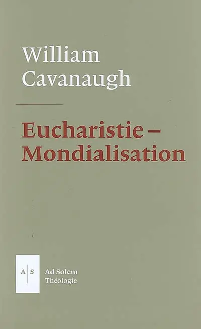 Eucharistie et mondialisation : la liturgie comme acte politique