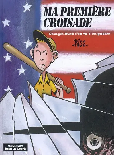 Ma première croisade : Georgie Bush s'en va-t-en guerre