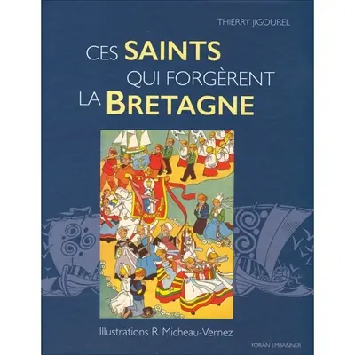 Ces saints qui forgèrent la Bretagne