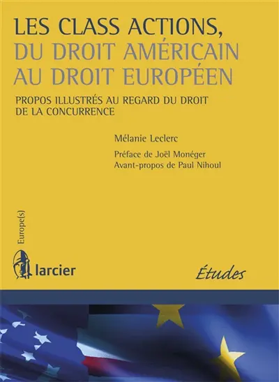 Les class actions, du droit américain au droit européen : propos illustrés au regard du droit de la concurrence