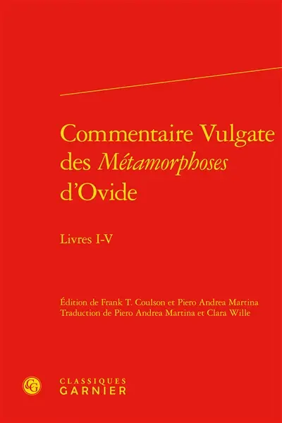 Commentaire Vulgate des Métamorphoses d'Ovide : livres I-V