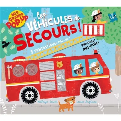 Les véhicules de secours ! : 5 fantastiques pop-up !