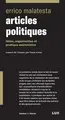 Articles politiques : idées, organisation et pratique anarchistes