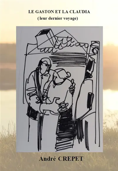 La Claudia et le Gaston (leur dernier voyage)