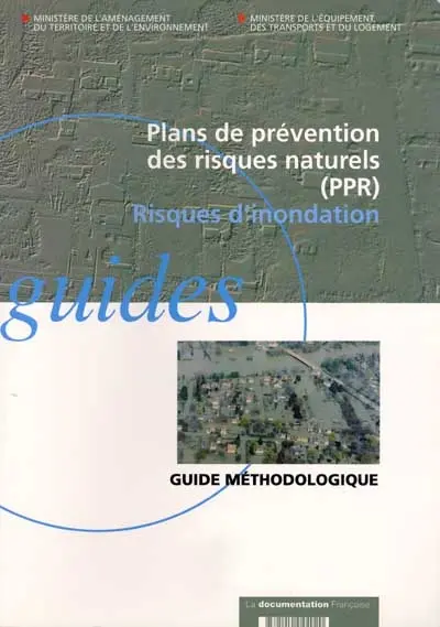 Plans de prévention des risques naturels (PPR) : risques d'inondation : guide méthodologique