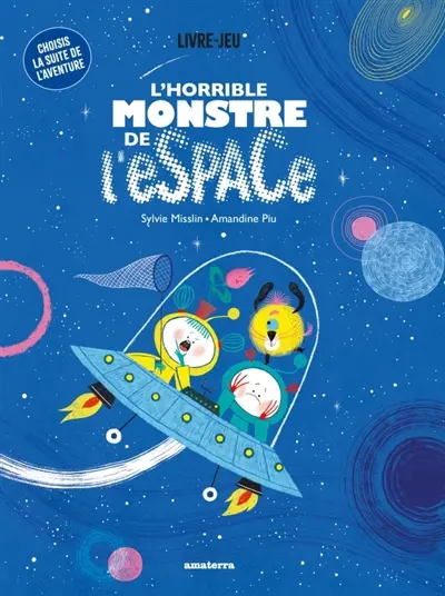L'horrible monstre de l'espace : livre-jeu